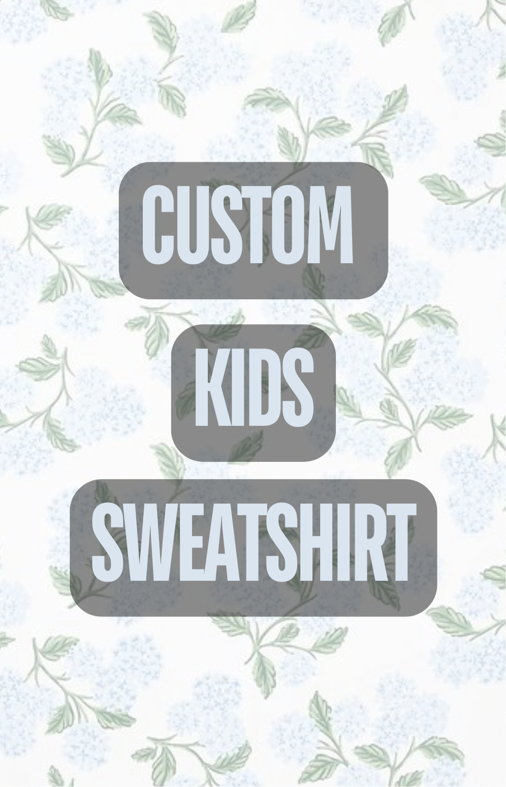 CUSTOM DESIGN - Kids Sweatshirt