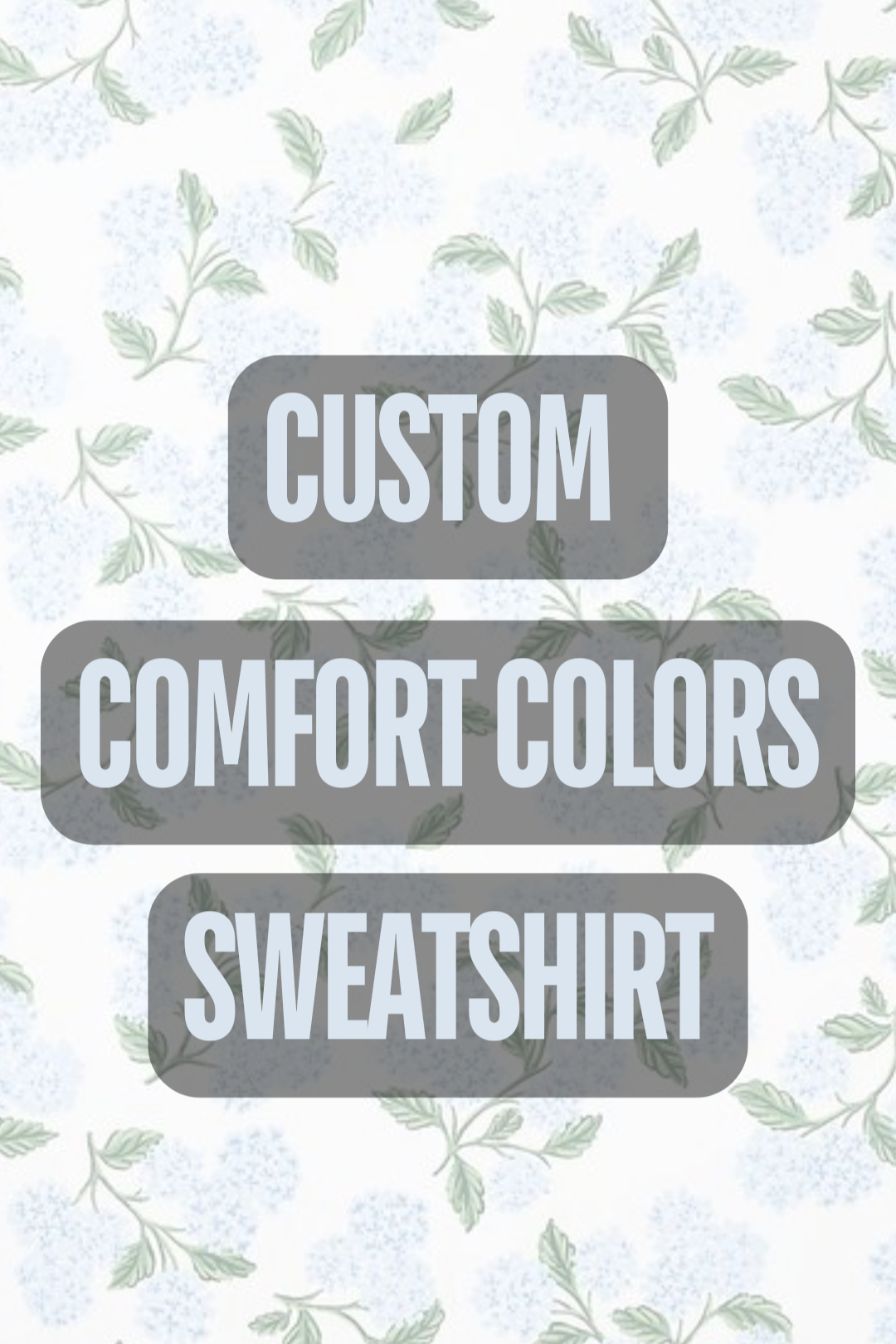 CUSTOM DESIGN - Comfort Colors Sweatshirt