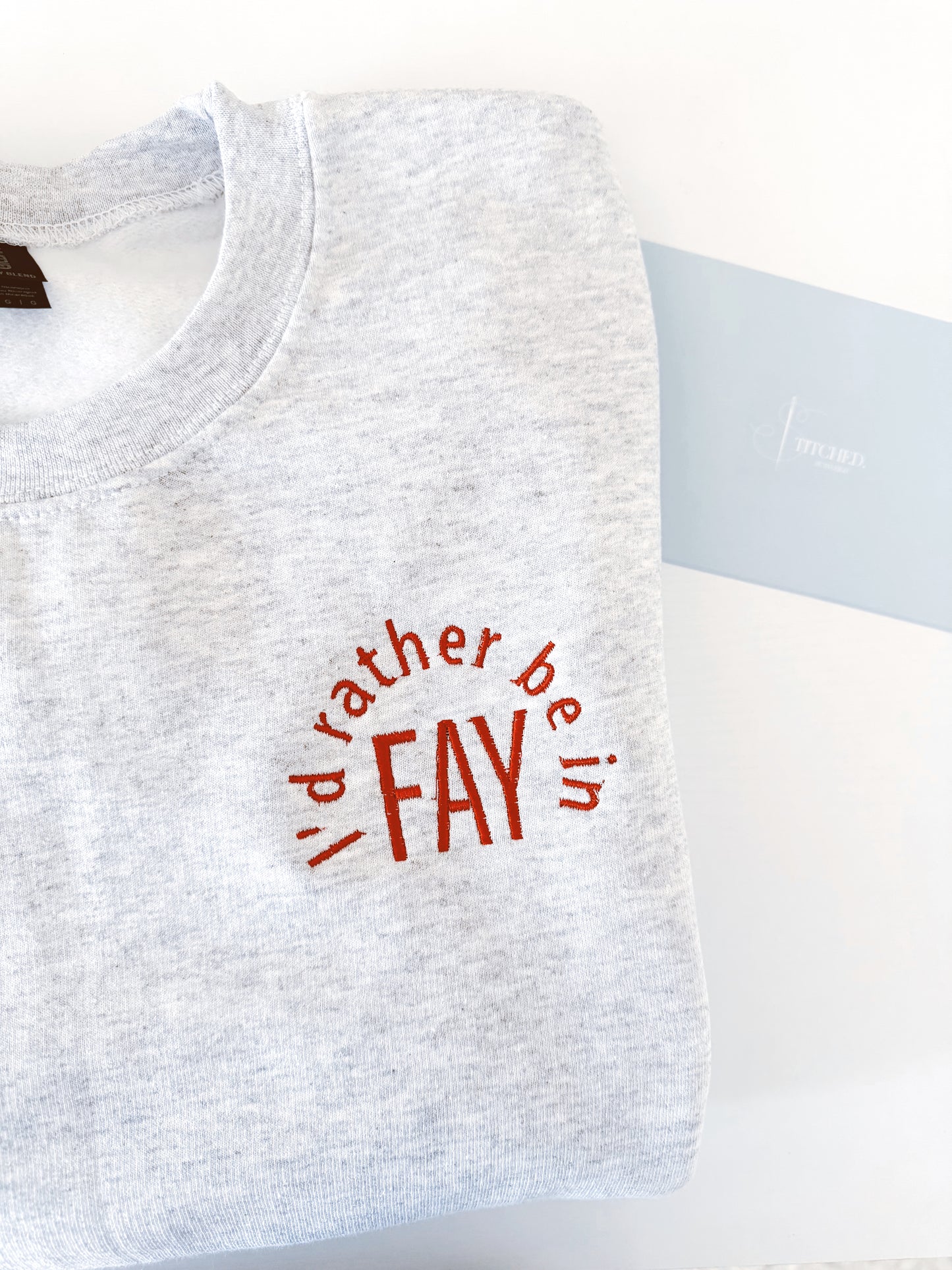 I'd Rather Be In Fay - Crewneck